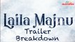 Laila Manju Trailer Breakdown | Imtiaz Ali | Ekta Kapoor |