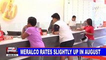 NEWS: Meralco rates slightly up in August