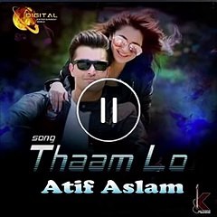 Thaam Lo by Atif Aslam 2018 song Parwaz Hai Junoon 14th August