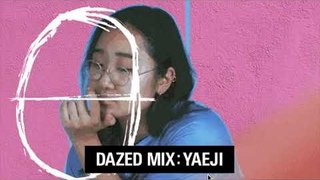 yaeji - dazed dj mix