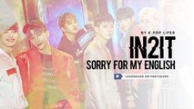 《COMEBACK》IN2IT (인투잇) - Sorry For My English Legendado PT | BR