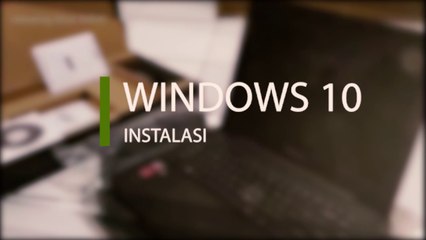 TUTORIAL INSTAL WINDOWS 10