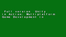 Full version  Unity in Action: Multiplatform Game Development in C# with Unity 5  Unlimited