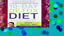 About For Books  The Blood Sugar Solution 10-Day Detox Diet: Activate Your Body s Natural Ability