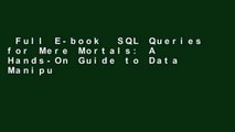 Full E-book  SQL Queries for Mere Mortals: A Hands-On Guide to Data Manipulation in SQL