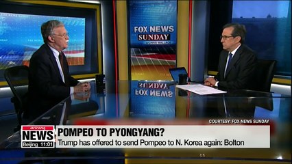 Trump has offered to send Pompeo to North Korea again: Bolton