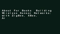 About For Books  Building Wireless Sensor Networks: with ZigBee, XBee, Arduino, and Processing