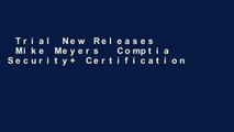 Trial New Releases  Mike Meyers  Comptia Security  Certification Passport, Fifth Edition (Exam