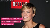 ‘House of Cards’ Season 6 Gets Premiere Date