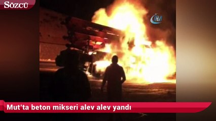 Mut’ta beton mikseri alev alev yandı