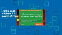 Full E-book  Mastering VMware vSphere 6.5: Leverage the power of vSphere for effective