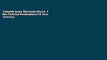 Complete acces  Blockchain Basics: A Non-Technical Introduction in 25 Steps  Unlimited