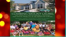 Best ebook  Climbing Mount Laurel: The Struggle for Affordable Housing and Social Mobility in an