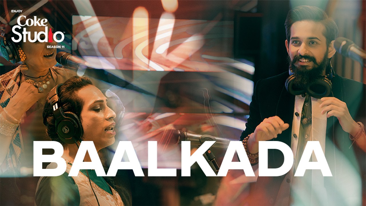 Baalkada, Lucky, Naghma & Jimmy Khan, Coke Studio Season 11, Episode 1.