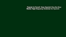 Popular to Favorit  Easy Spanish Step-By-Step: Master High-frequency Grammar for Spanish