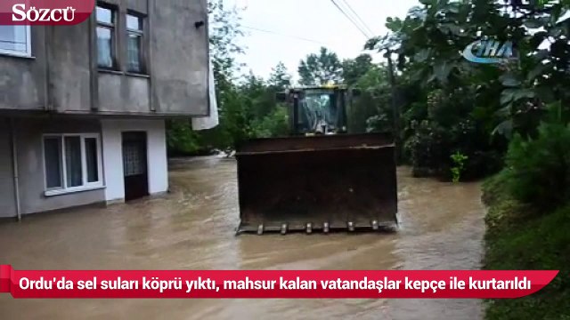 Ordu’da sel suları köprü yıktı, mahsur kalan vatandaşlar kepçe ile kurtarıldı
