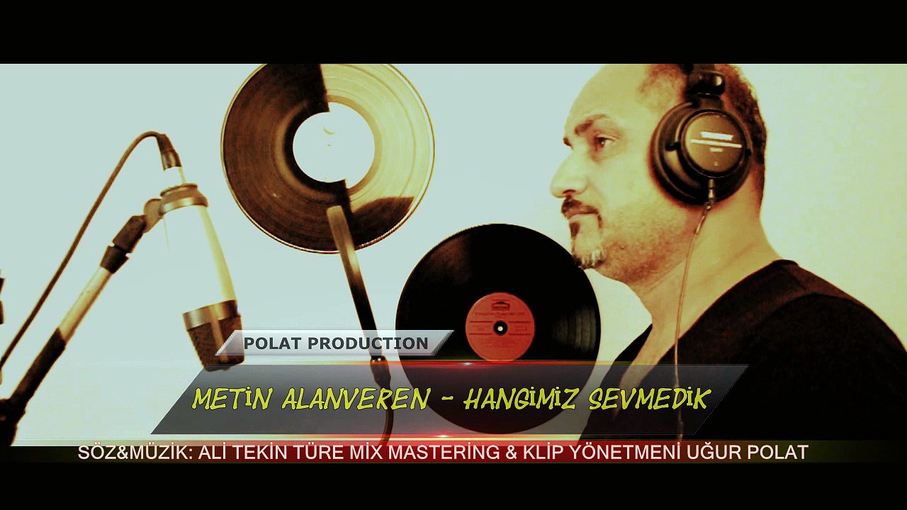 METİN ALANVEREN - HANGİMİZ SEVMEDİK 2018 KLİP
