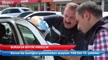 Bursa’da lastiğini patlattıkları araçtan 100 bin TL çaldılar