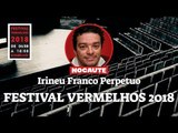 FESTIVAL DE VERMELHOS 2018: HÁ UMA LUZ NO FIM DO TÚNEL