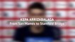 Kepa Arrizabalaga - From San Mames to Stamford Bridge