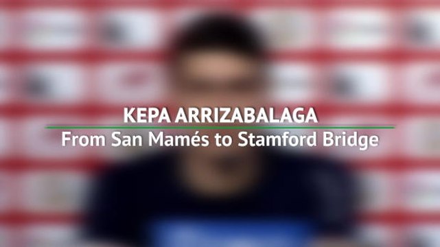 Kepa Arrizabalaga - From San Mames to Stamford Bridge