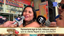 Representante legal de Katty Velásquez asegura que su clienta llegará a una conciliación