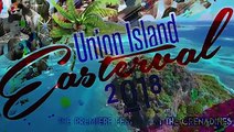 Union Island is ready to welcome you for Easter val 2018. The festival opens on March 25 and runs to April 2nd. See you there!!!