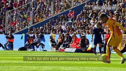 Kĩ thuật thượng thừa đẳng cấp bóng đá là đây - 30 pha xử lí đỉnh nhất dải thiên hà bóng đá