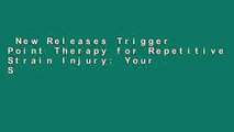 New Releases Trigger Point Therapy for Repetitive Strain Injury: Your Self-Treatment Workbook for