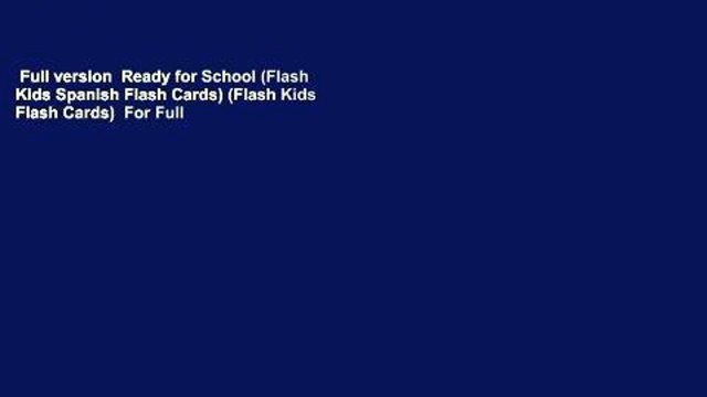 Full version Ready for School (Flash Kids Spanish Flash Cards) (Flash Kids Flash Cards) For Full