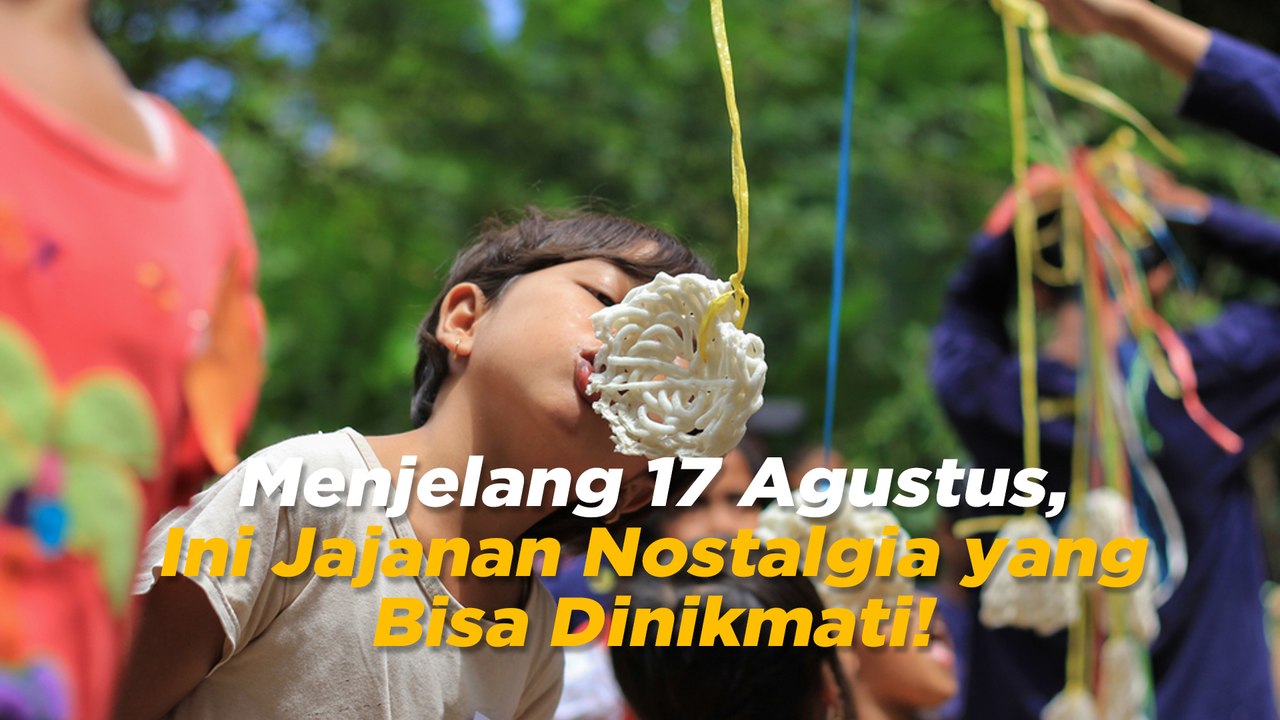 Menjelang 17 Agustus, Ini Jajanan Nostalgia yang Bisa Dinikmati!