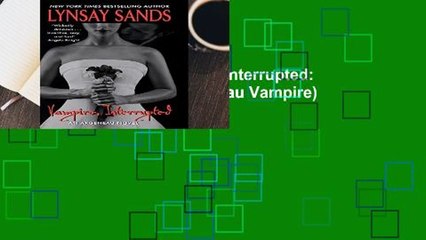About For Books  Vampire, Interrupted: An Argeneau Novel (Argeneau Vampire)  Unlimited