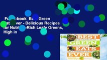 Full E-book  Best Green Eats Ever - Delicious Recipes for Nutrient-Rich Leafy Greens, High in