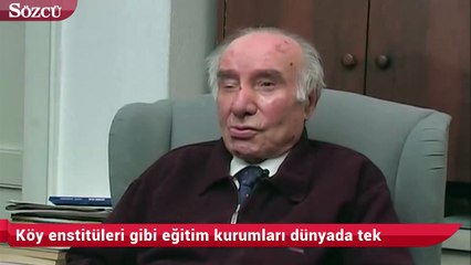 Köy enstitüleri gibi eğitim kurumları dünyada tek
