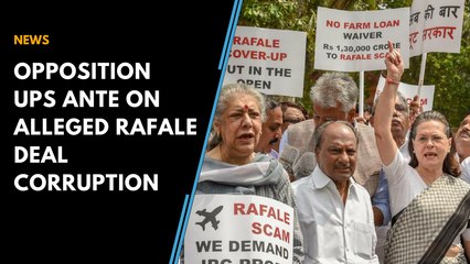 Opposition ups ante on alleged Rafale deal corruption
