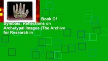 New Releases The Book Of Symbols: Reflections on Archetypal Images (The Archive for Research in