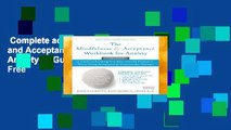 Complete acces  The Mindfulness and Acceptance Workbook for Anxiety: A Guide to Breaking Free