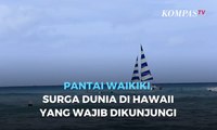 Pantai waikiki, Surga Dunia di Hawaii yang Wajib Dikunjungi