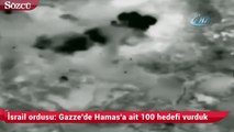 İsrail ordusu Gazze'de Hamas'a ait 100 hedefi vurduk