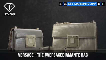 Versace Introduces The Versace Diamante Bag All Chic Everything | FashionTV | FTV