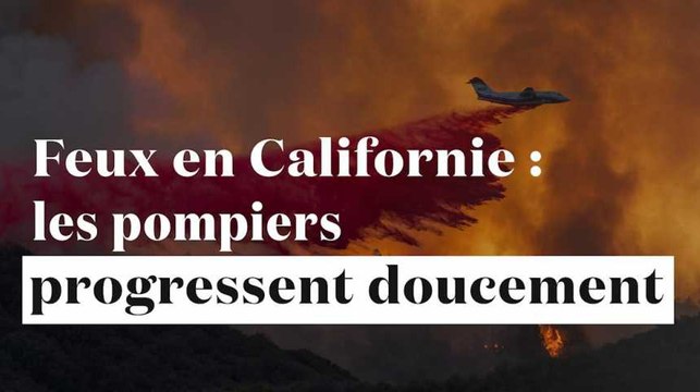 Incendies en Californie : les pompiers progressent doucement