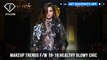 Makeup Trends - Fall/Winter 2018-19 Fashion Shows Present Healthy Glowy Chic | FashionTV | FTV