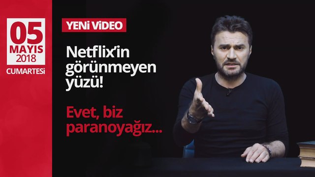 Netflix'in görünmeyen yüzü! Evet, biz paranoyağız...