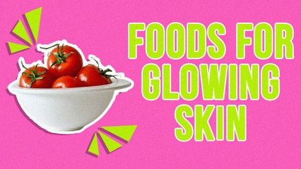 Foods For Glowing Skin