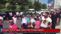 Paralarını alamayan işçiler yol kapattı