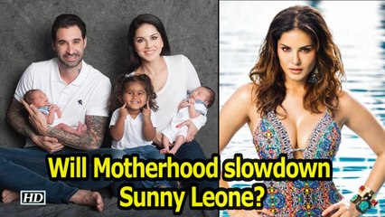 Will Motherhood slowdown Sunny Leone?