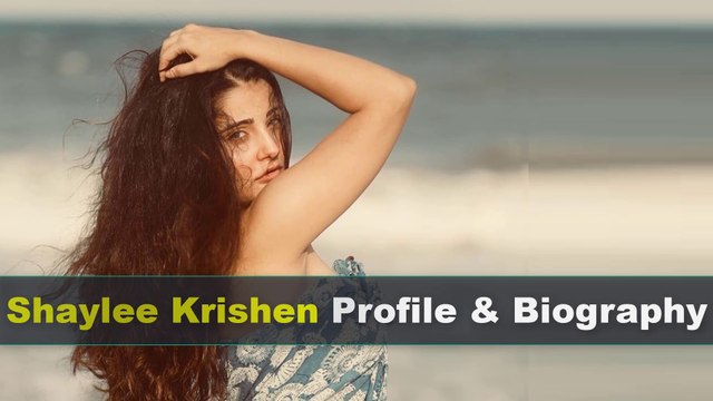 Shaylee Krishen Biography Age Family Height Movies