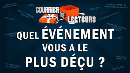 Quel événement vous a le plus déçu ? | LE COURRIER DES LECTEURS #60