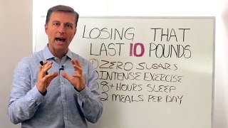 How to Lose that Last 10 Pounds - MUST WATCH!