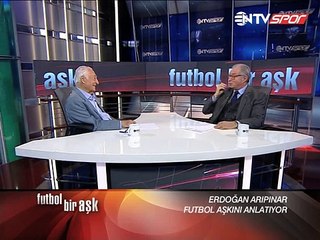 Futbol Bir Aşk ... Konuk: ERDOĞAN ARIPINAR
